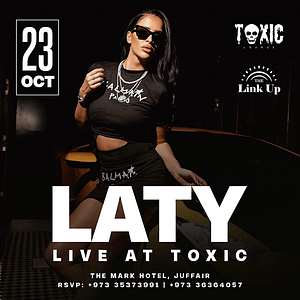 Laty live at Toxic Lounge, Bahrain – Nightlife Cdxb.com Special Offers, Deals & Discounts in Canada