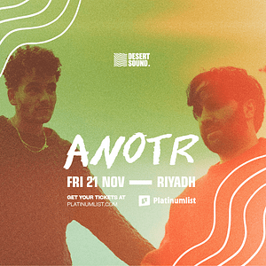 Desert Sound presents ANOTR In Riyadh – Nightlife Cdxb.com Special Offers, Deals & Discounts in Canada