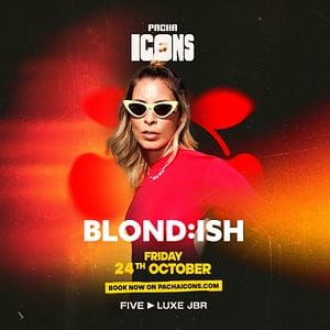 Pacha Icons with BLOND:ISH in Dubai – Nightlife Cdxb.com Special Offers, Deals & Discounts in Canada
