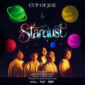 Cup Of Joe Stardust Tour in Dubai – Filipino Events Cdxb.com Special Offers, Deals & Discounts in Canada
