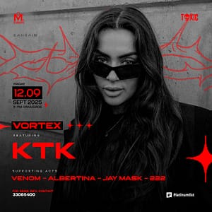 Vortex ft. KTK at Toxic Club – Nightlife Cdxb.com Special Offers, Deals & Discounts in Canada