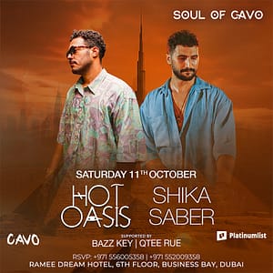 Soul of Cavo Presents Hot Oasis and Shika Saber Live in Dubai – Nightlife Cdxb.com Special Offers, Deals & Discounts in Canada