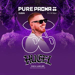 Pure Pacha with Hugel in Dubai – Nightlife Cdxb.com Special Offers, Deals & Discounts in Canada