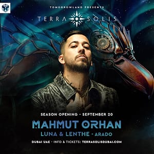 Tomorrowland presents Mahmut Orhan at Terra Solis Dubai – Nightlife Cdxb.com Special Offers, Deals & Discounts in Canada