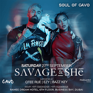 Soul of Cavo Presents Savage & She Live in Dubai – Nightlife Cdxb.com Special Offers, Deals & Discounts in Canada
