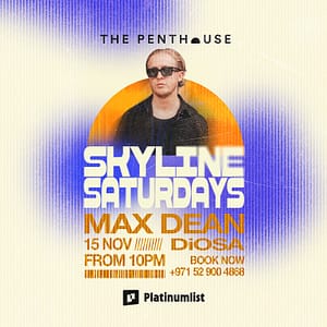 Max Dean | Skyline Saturdays at The Penthouse – Nightlife Cdxb.com Special Offers, Deals & Discounts in Canada