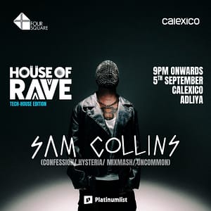 House of Rave: Sam Collins at Calexico, Bahrain – Nightlife Cdxb.com Special Offers, Deals & Discounts in Canada