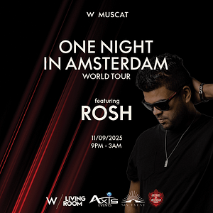 One Night in Amsterdam World Tour ft. Rosh in Muscat – Nightlife Cdxb.com Special Offers, Deals & Discounts in Canada