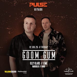 PULSE presents Goom Gum Live in Riyadh – Nightlife Cdxb.com Special Offers, Deals & Discounts in Canada
