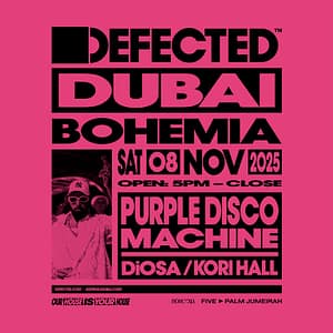 Defected at Bohemia ft. Purple Disco Machine, DiOSA & Kori Hall in Dubai – Nightlife Cdxb.com Special Offers, Deals & Discounts in Canada